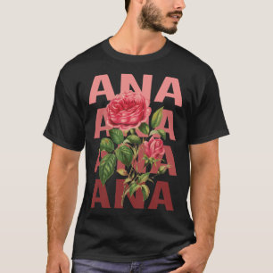 Beautiful Roses - Ana Name T-Shirt