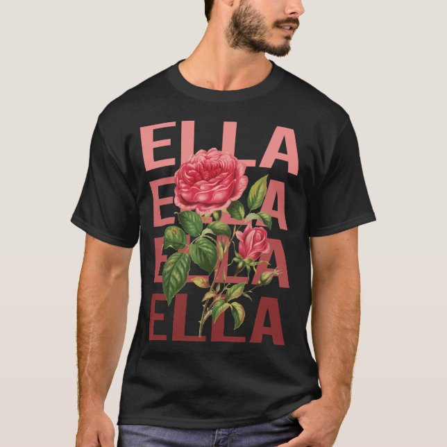 Beautiful Roses - Ella Name T-Shirt (Front)