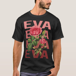 Beautiful Roses - Eva Name T-Shirt