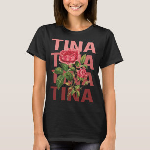 Beautiful Roses - Tina Name T-Shirt