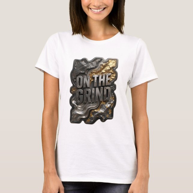 Beautiful Silver ON THE GRIND Statement Tee (Front)