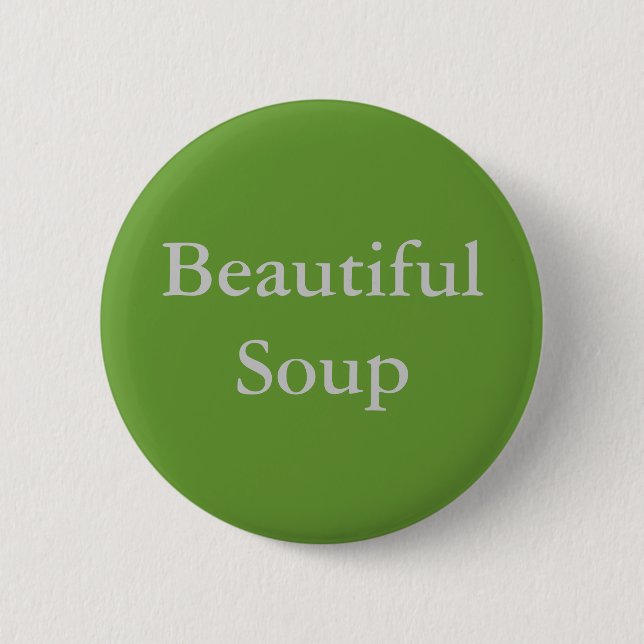 Beautiful Soup 6 Cm Round Badge (Front)