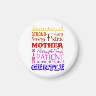Beautiful, strong, friend, patient mother magnet