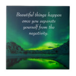 Beautiful Things Happen Inspirational Quote Ceramic Tile<br><div class="desc">Add a unique & personal style to a custom-made ceramic tile. "Beautiful things happen once you separate yourself from the negativity" This Quote Affirmation is a reminder of a positive attitude. The tile is perfect for adding a touch of unique personal style to your home decor, whether you use it...</div>