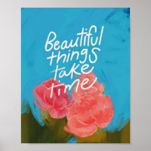 "Beautiful things take time" - Tropical Floral
