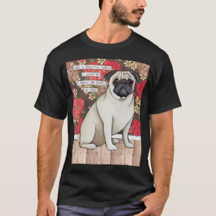 Beautiful World, Pug dog hand created art T-Shirt