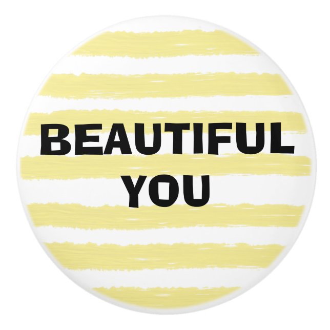 Beautiful You Yellow White Watercolor Stripes Ceramic Knob (Front)