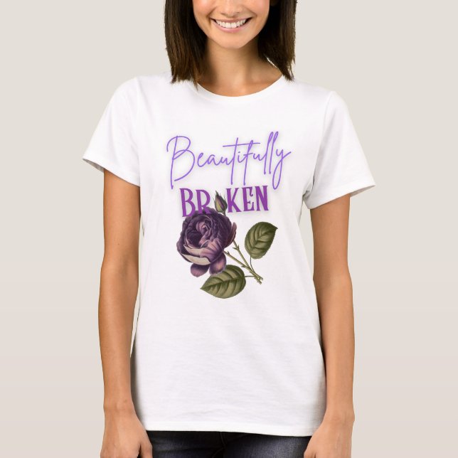 Beautifully Broken T-Shirt (Front)