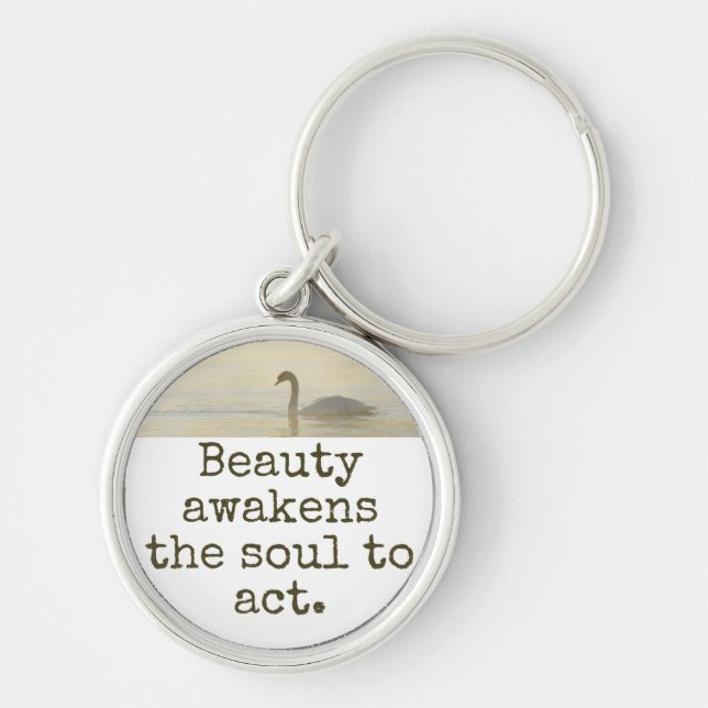 Beauty Awakens The Soul To Act - Beauty Quote  Key Ring (Front)