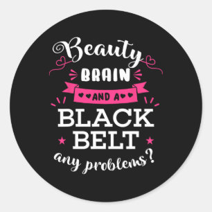 Beauty Brain And A Black Belt Any Problems Karate Classic Round Sticker