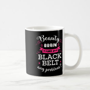 Beauty Brain And A Black Belt Any Problems Karate  Coffee Mug