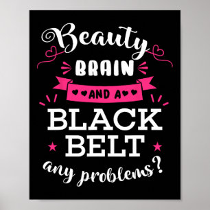 Beauty Brain And A Black Belt Any Problems Karate  Poster