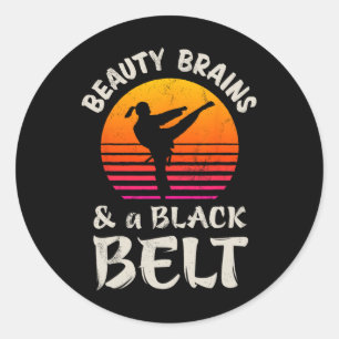 Beauty Brains And A Black Belt Karate Girl Martial Classic Round Sticker