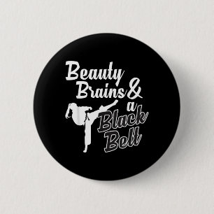 Beauty Brains And A Black Belt Karate Martial Arts 6 Cm Round Badge