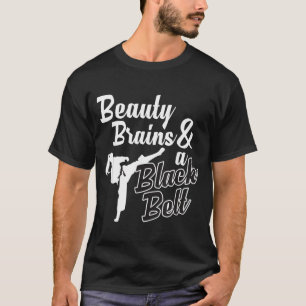 Beauty Brains And A Black Belt Karate Martial Arts T-Shirt