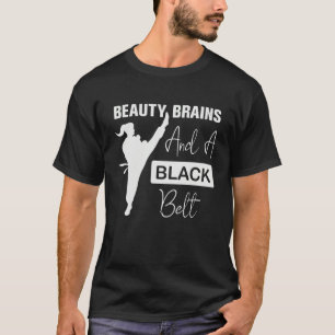 Beauty Brains And A Black Belt Karate Women Girls T-Shirt