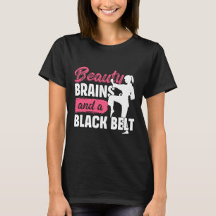 Beauty Brains And A Black Belt Martial Arts Karate T-Shirt