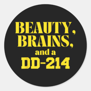 Beauty Brains And A Dd-214 Classic Round Sticker