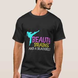Beauty Brains Black Belt Karate Martial Arts Gift T-Shirt