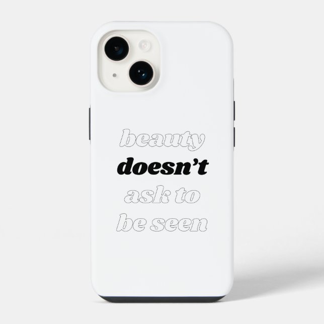 Beauty Doesn't Ask iPhone Case (Back)