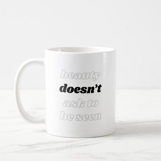 Beauty Doesn't Ask Mug (Left)