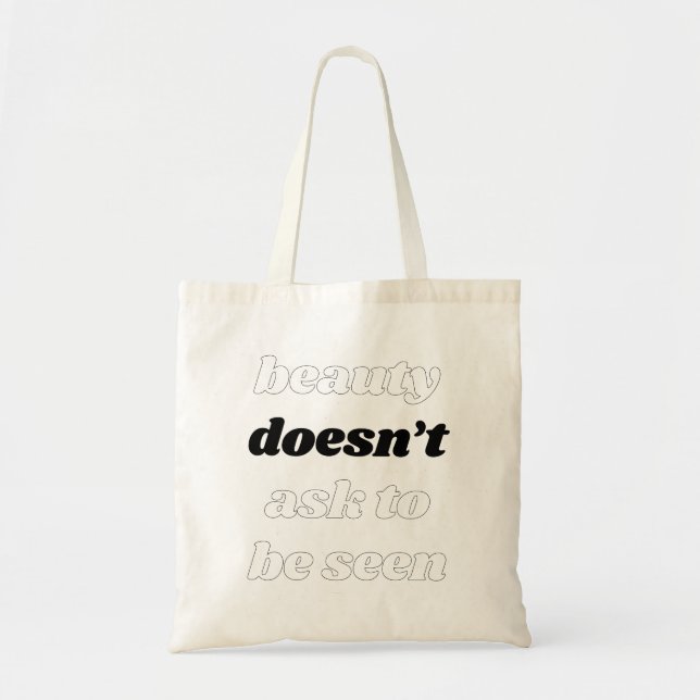 Beauty Doesn't Ask Tote Bag (Front)