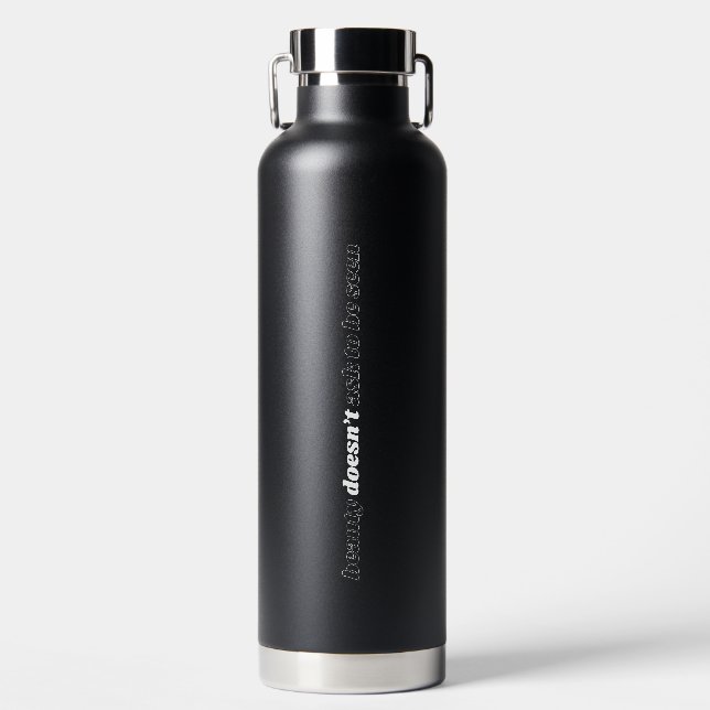 Beauty Doesn't Ask Vacuum Insulated Bottle (Front)