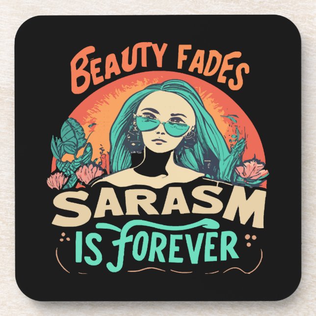 BEAUTY FADES SARCASM IS FOREVER COASTER (Front)