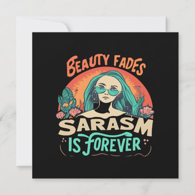 BEAUTY FADES SARCASM IS FOREVER INVITATION (Front)