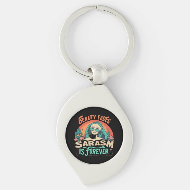 BEAUTY FADES SARCASM IS FOREVER KEY RING (Front)