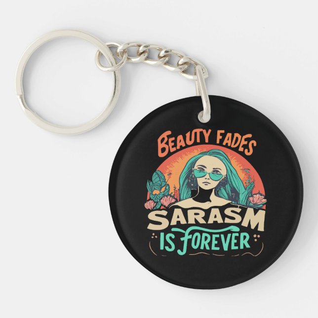 BEAUTY FADES SARCASM IS FOREVER KEY RING (Front)
