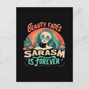 BEAUTY FADES SARCASM IS FOREVER POSTCARD
