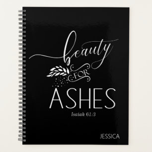 Beauty for Ashes Christian Bible Verse Planner
