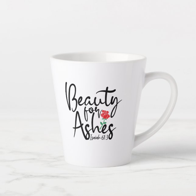 "Beauty for Ashes" - Small Latte Mug 12 oz. (Right)