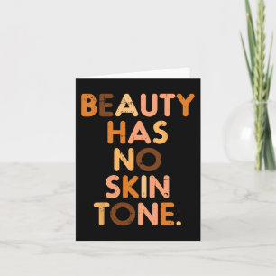 Beauty Has No Skin Tone Black History Melanin Afri Card