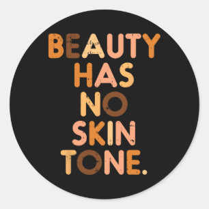 Beauty Has No Skin Tone Black History Melanin Afri Classic Round Sticker