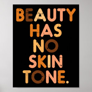 Beauty Has No Skin Tone Black History Melanin Afri Poster