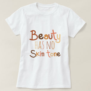Beauty Has No Skin Tone T-Shirt