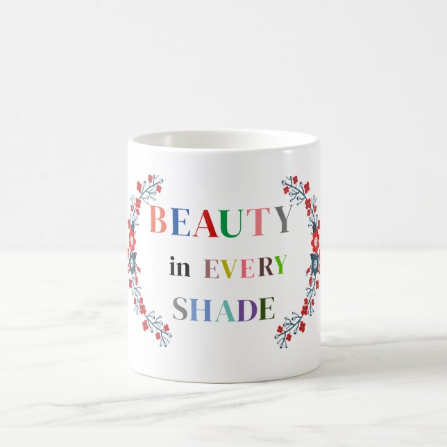 Beauty In Every Shade Coffee Mug (Center)