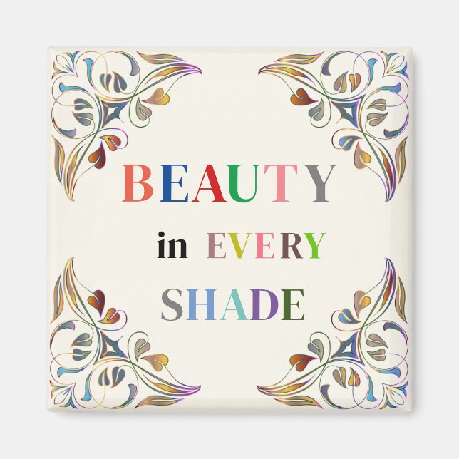 Beauty In Every Shade Magnet (Front)