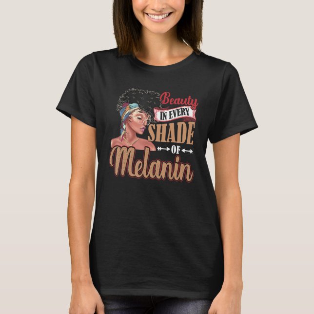 Beauty In Every Shade Of Melanin Black Women T-Shirt (Front)