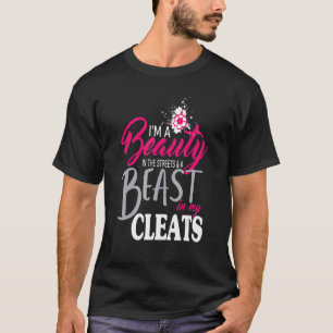 Beauty In The Street Beast In My Cleats Soccer 1 T-Shirt