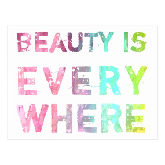 Beauty Is Everywhere Postcard