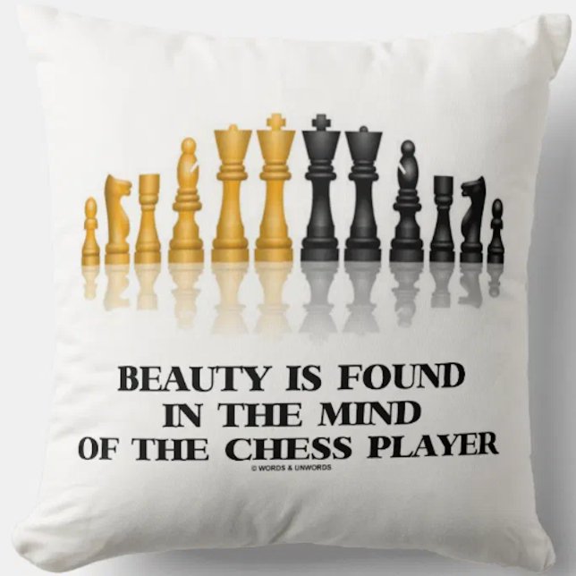 Beauty Is Found In The Mind Of The Chess Player Cushion (Showcase your wry chess player side with this chess saying throw pillow)