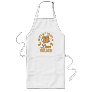 Beauty Is In The Eye of Beer Holder Long Apron