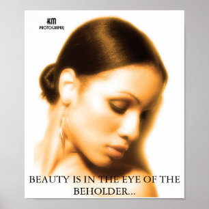 Beauty Is In The Eye Of The Beholder... Poster