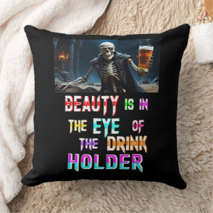 Beauty Is In The Eye Of The Drink Holder Cushion
