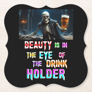Beauty Is In The Eye Of The Drink Holder Paper Coaster