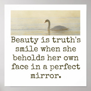 Beauty Is Truth's Smile - Beauty Quote  Poster