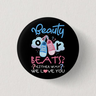 Beauty or Beats Either Way We Love You Gender Reve 3 Cm Round Badge